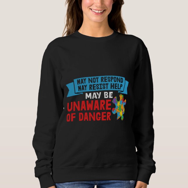 May Not Respond May Resist Help Autism Sweatshirt (Front)