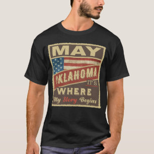 MAY, OK It's where my Story begins T-Shirt