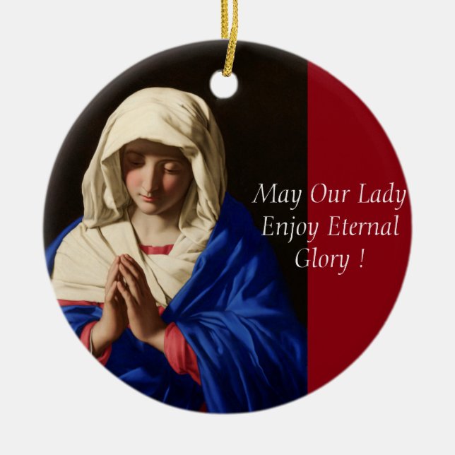 May Our Lady Enjoy Eternal Glory Ceramic Ornament (Front)