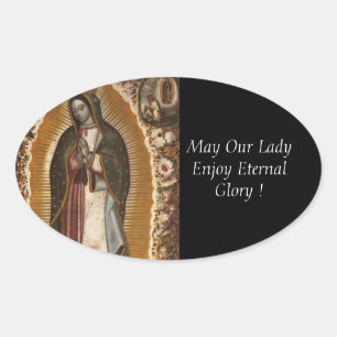 May Our Lady Enjoy Eternal Glory ! Oval Sticker