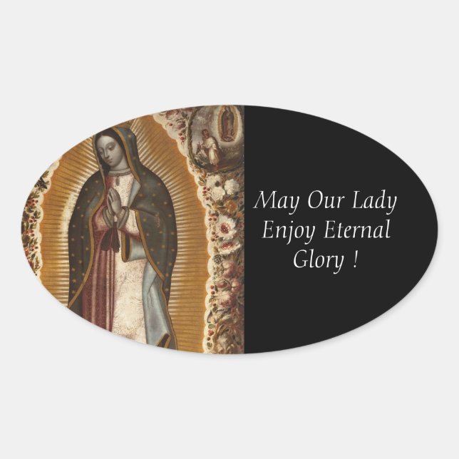 May Our Lady Enjoy Eternal Glory ! Oval Sticker (Front)