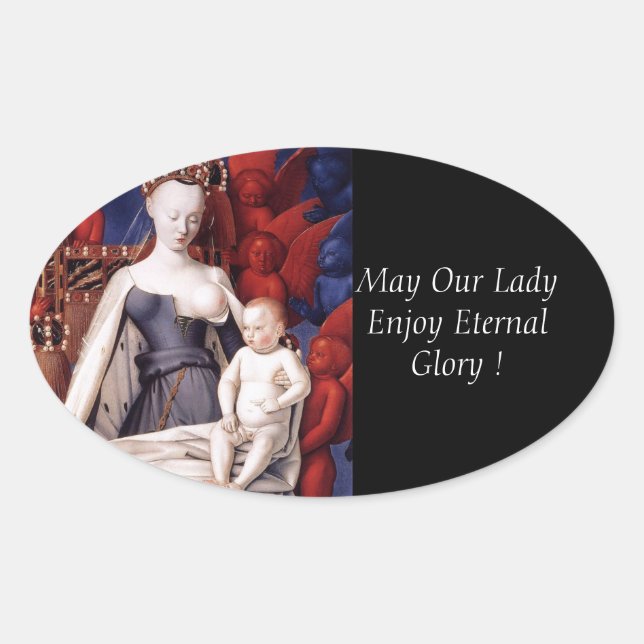May Our Lady Enjoy Eternal Glory ! Oval Sticker (Front)