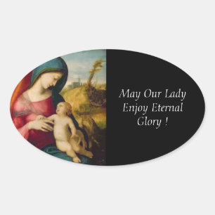 May Our Lady Enjoy Eternal Glory ! Oval Sticker