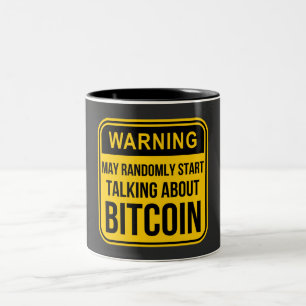 MAY RANDOMLY START TALKING ABOUT BITCOIN Two-Tone COFFEE MUG