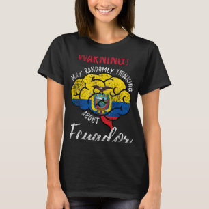 May Randomly Thinking About Ecuador Ecuadorian Roo T-Shirt