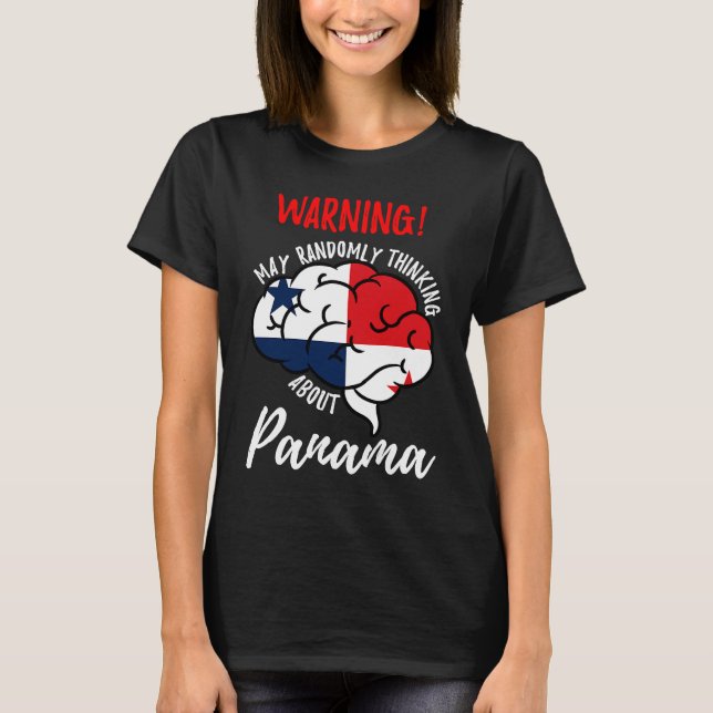 May Randomly Thinking About Panama Panamanian T-Shirt (Front)
