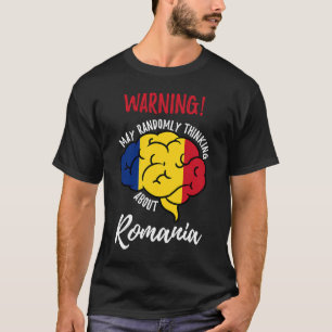 May Randomly Thinking About Romania Romanian Roots T-Shirt