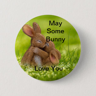 May Some Bunny Love You 2 Inch Round Button