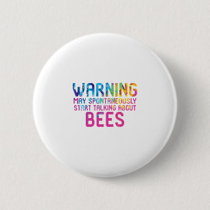May Spontaneously Start Talking About Bees 2 Inch Round Button