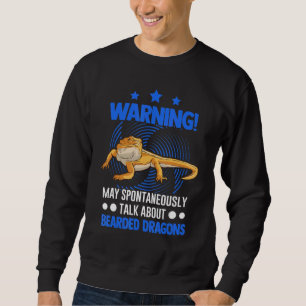 May Spontaneously Talk About Bearded Dragons 2 Sweatshirt