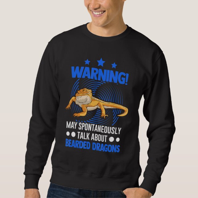 May Spontaneously Talk About Bearded Dragons 2 Sweatshirt (Front)