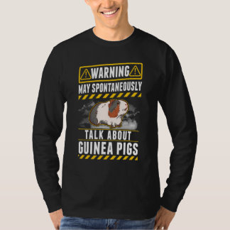 May spontaneously talk about Guinea Pigs T-Shirt