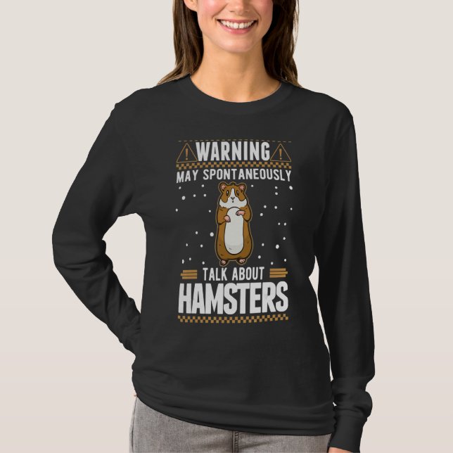 May Spontaneously Talk About Hamsters T-Shirt (Front)