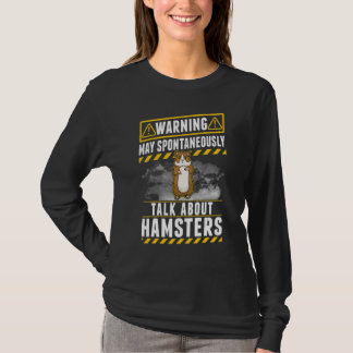 May spontaneously talk about Hamsters T-Shirt