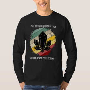 May Spontaneously Talk About Rock Collecting Retro T-Shirt