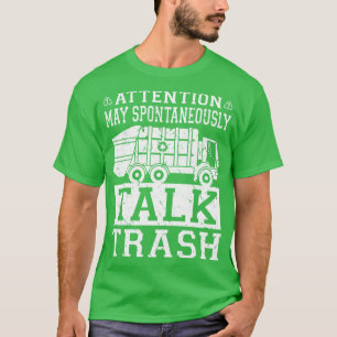 May Spontaneously Talk About Trash Garbage Man T-Shirt