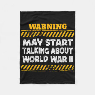May Start Talking About World War 2 The World War  Fleece Blanket