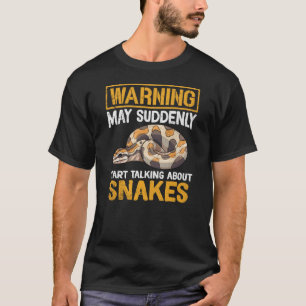 May Suddenly Talk About Snakes T-Shirt