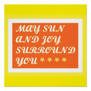 May Sun and Joy be your uplifting care design      Poster