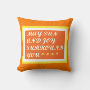 May Sun and Joy be your uplifting care design Throw Pillow