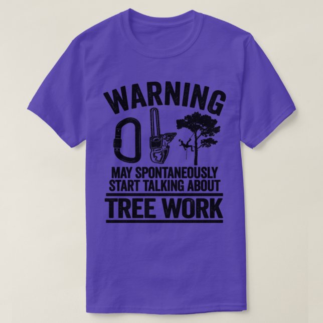 May Talk About Tree Work Funny Arborist Tree Care  T-Shirt (Design Front)