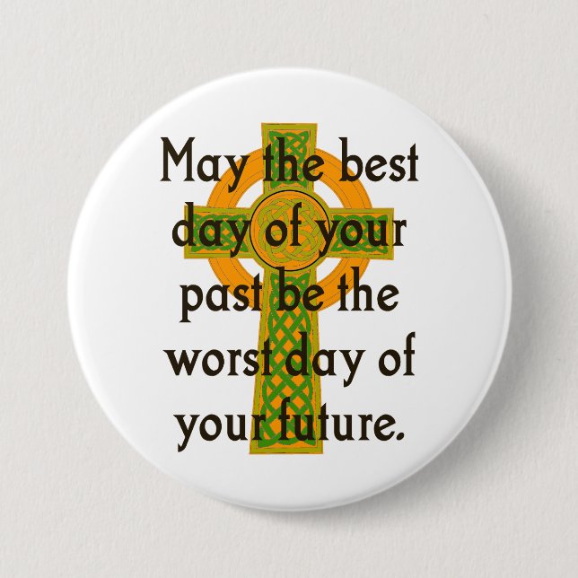 May The Best Day Of Your Past - Irish Quote  3 Inch Round Button (Front)