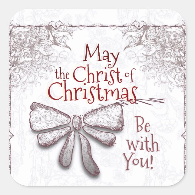 May the Christ of Christmas Be With You, Artistic Square Sticker (Front)