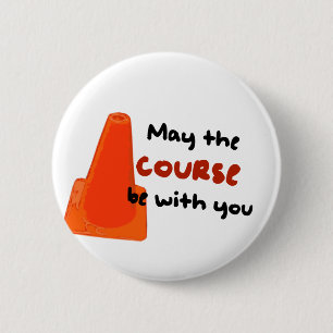 May the course be with you 2 inch round button