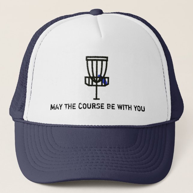 May the course be with you, Discing Humour Shirt Trucker Hat (Front)