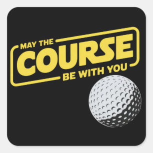 May The Course Be With You Funny Golf Golfing Square Sticker