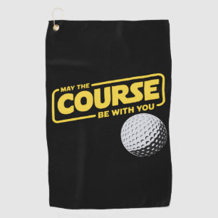 May The Course Be With You Funny Golf Golfing Towel