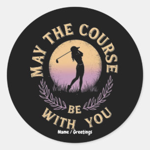 May the Course Be With You Funny Golfer Golf Lover Classic Round Sticker