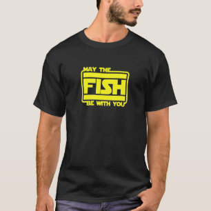 May The Fish Be With You Quote Fishing Graphics T-Shirt