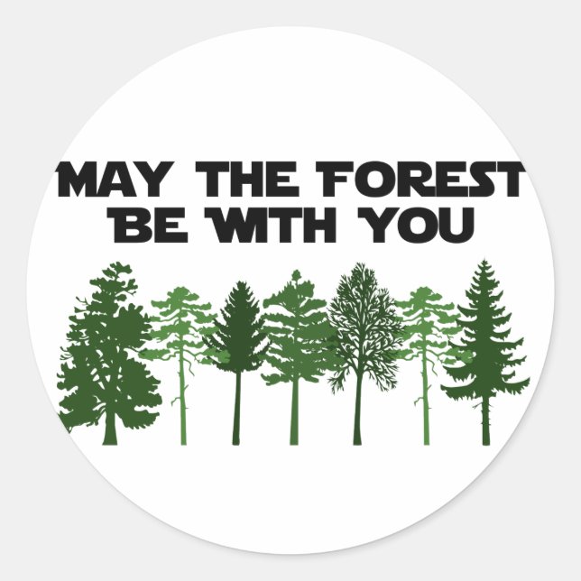 May The Forest Be WIth You Classic Round Sticker (Front)