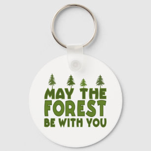 May the Forest be With you Keychain