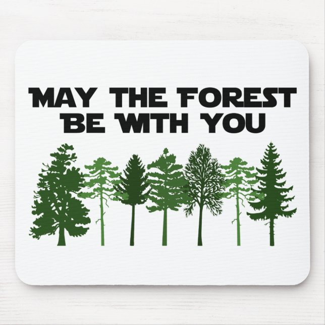 May The Forest Be WIth You Mouse Pad (Front)