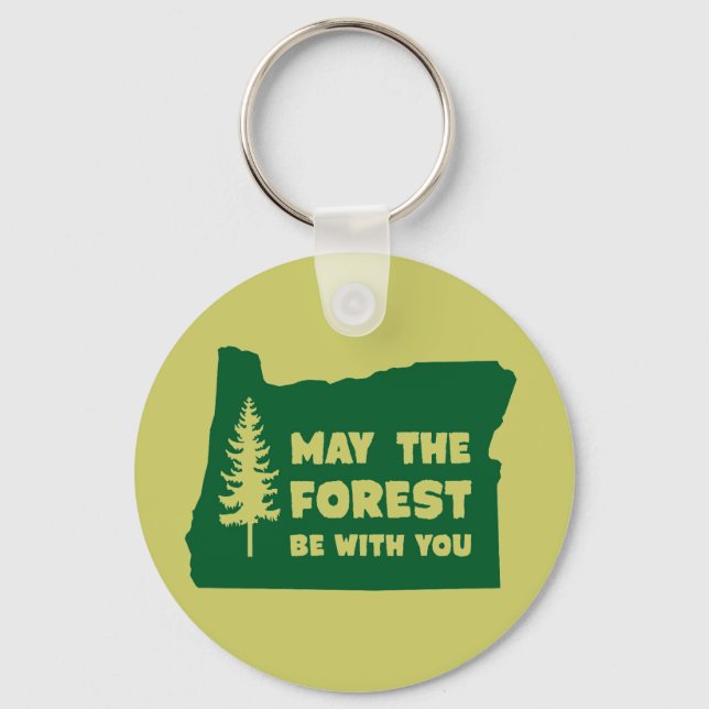 May the Forest Be With You Oregon Keychain (Front)