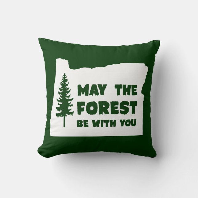 May the Forest Be With You Oregon Throw Pillow (Front)