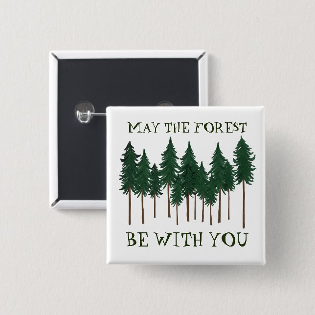 May The Forest Be With You SAVE THE TREES 2 Inch Square Button (Front & Back)