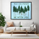 May The Forest Be With You SAVE THE TREES Poster<br><div class="desc">Add your own text, change background colour too. Select the print size using the drop down menu above, and you can click the “edit design” button to customize the artwork to fit any size paper. Purchase a simple poster or a fully framed and matted version! Thank you for shopping my...</div>