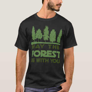 May The Forest Be With You T-Shirt