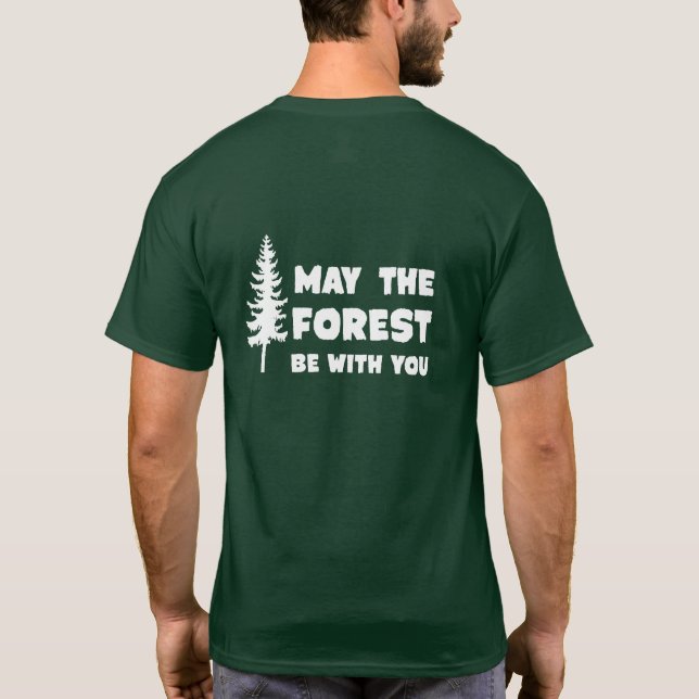May the Forest Be With You T-Shirt (Back)