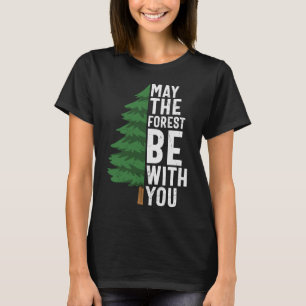 May The Forest Be With You T-Shirt