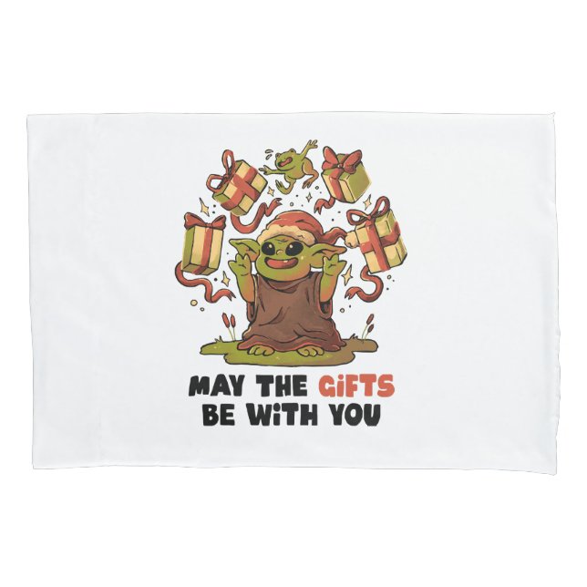 May the Gifts Be With You Pillowcase (Front)