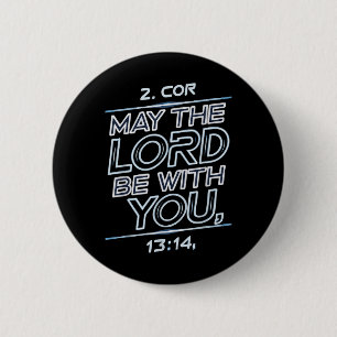 May The Lord Be With You  2 Inch Round Button