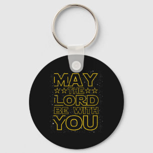 May The Lord Be With You Christian God Faith Fun Keychain