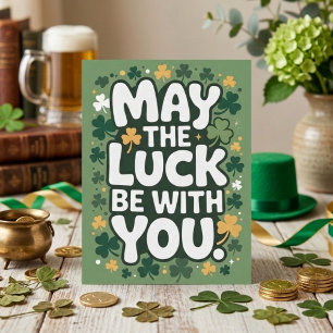 May The Luck Be With You Irish Party Art Card