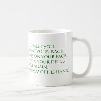MAY THE ROAD RISE TO MEET YOU.MAY THE WIND BE A... COFFEE MUG