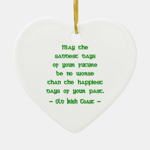 May the Saddest Days Ceramic Ornament