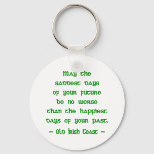 May the Saddest Days Keychain